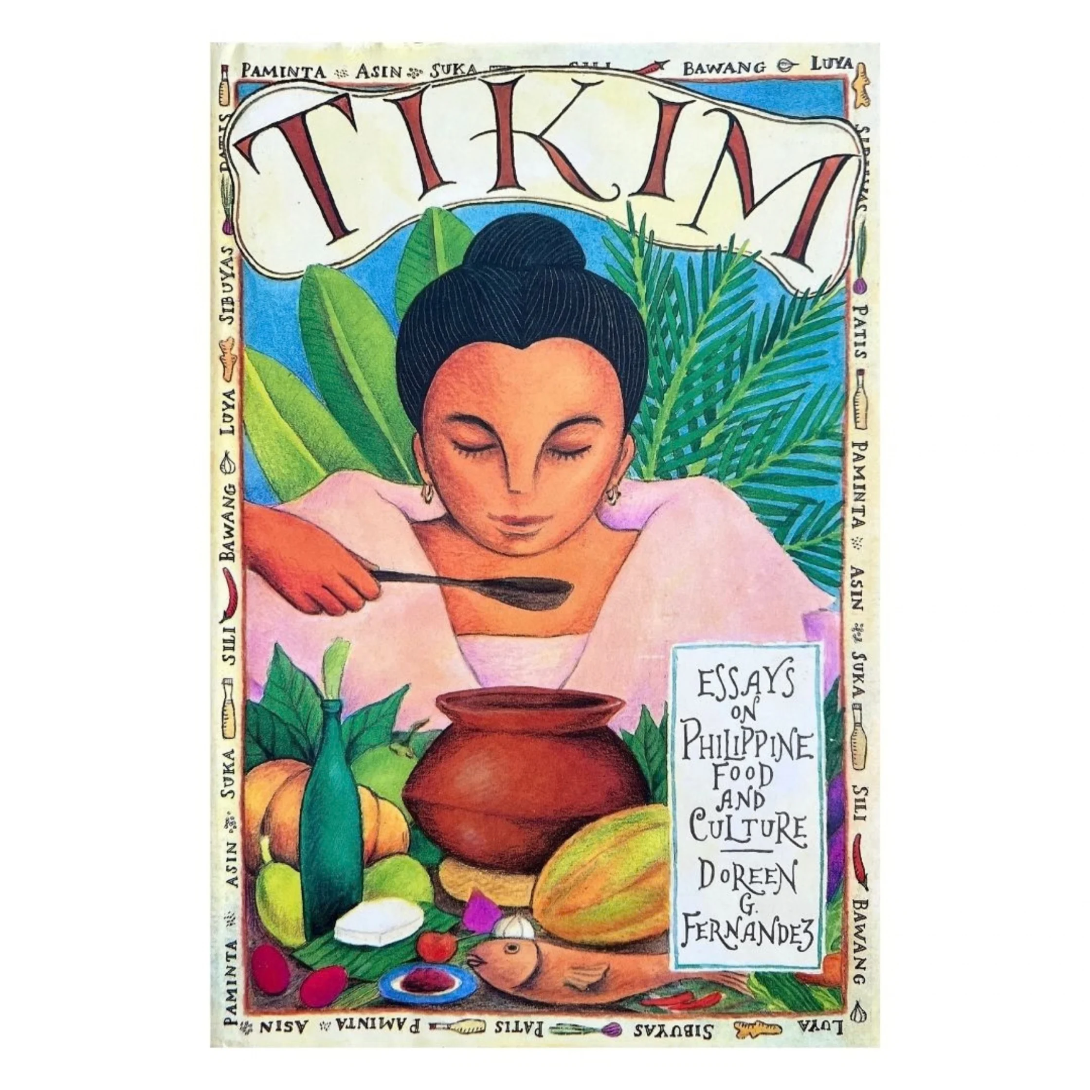 Colorful illustrated cover titled “TIKIM,” showing a woman tasting food among tropical produce; a clay pot and book title evoke Filipino cuisine and culture. The mood is warm and inviting.